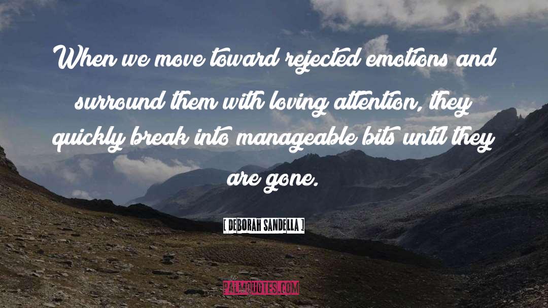 Deborah Sandella Quotes: When we move toward rejected