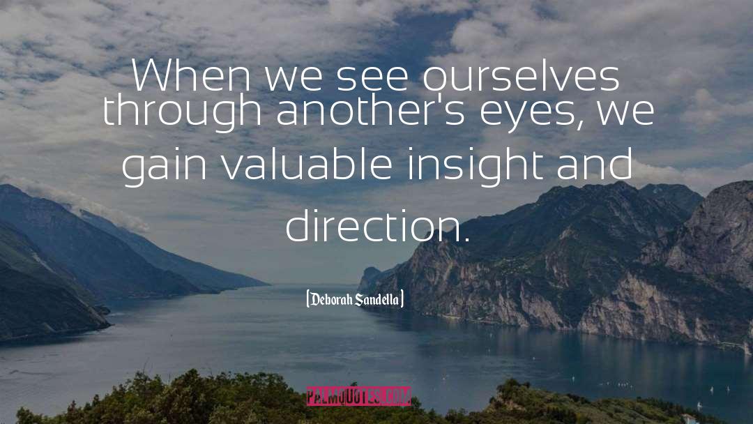 Deborah Sandella Quotes: When we see ourselves through