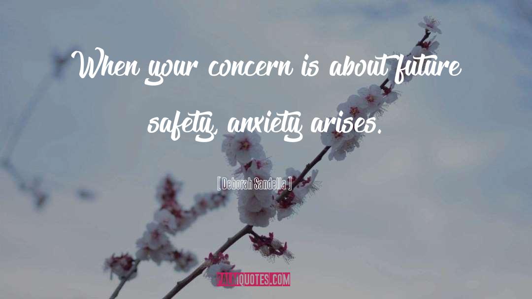 Deborah Sandella Quotes: When your concern is about