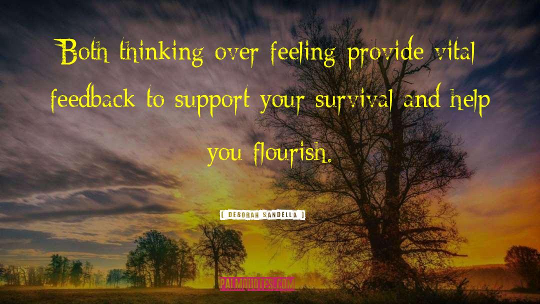 Deborah Sandella Quotes: Both thinking over feeling provide