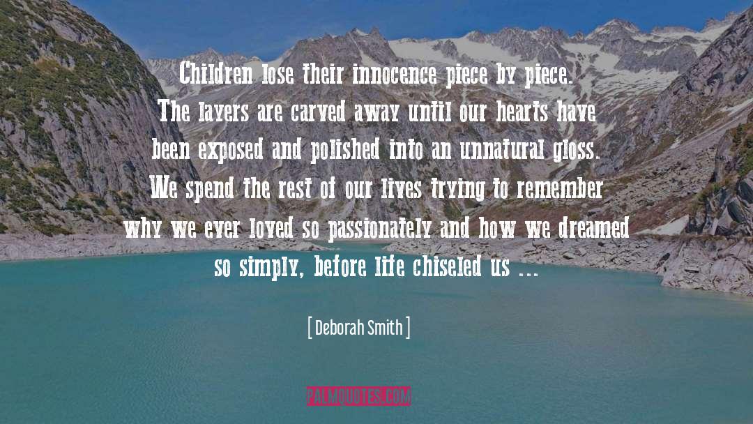 Deborah Smith Quotes: Children lose their innocence piece