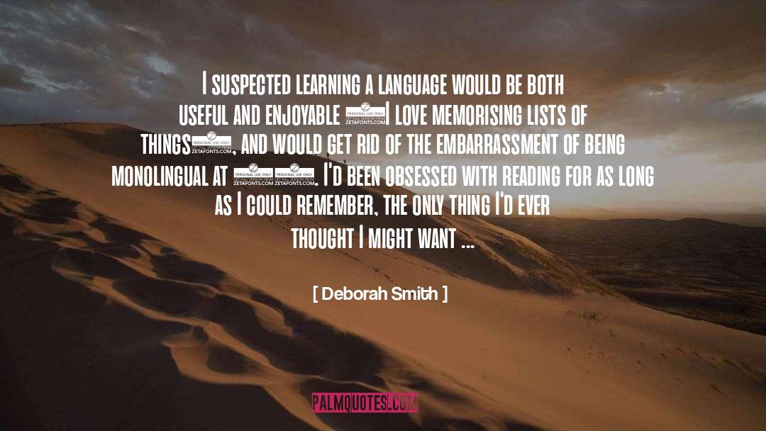 Deborah Smith Quotes: I suspected learning a language