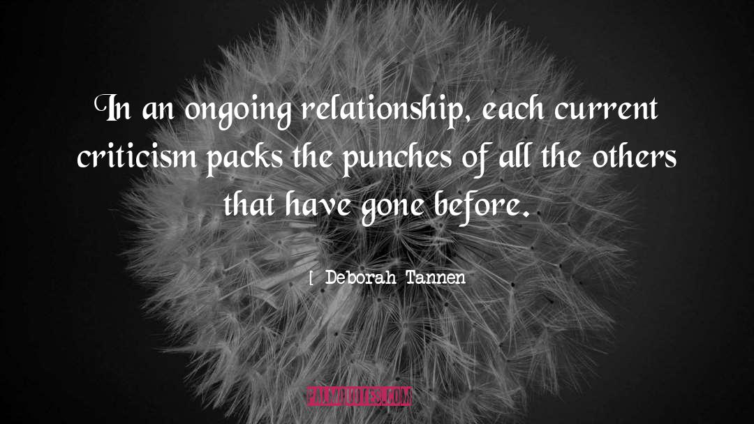 Deborah Tannen Quotes: In an ongoing relationship, each