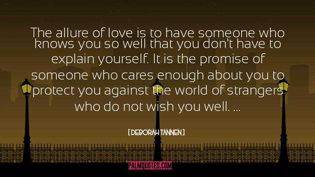 Deborah Tannen Quotes: The allure of love is