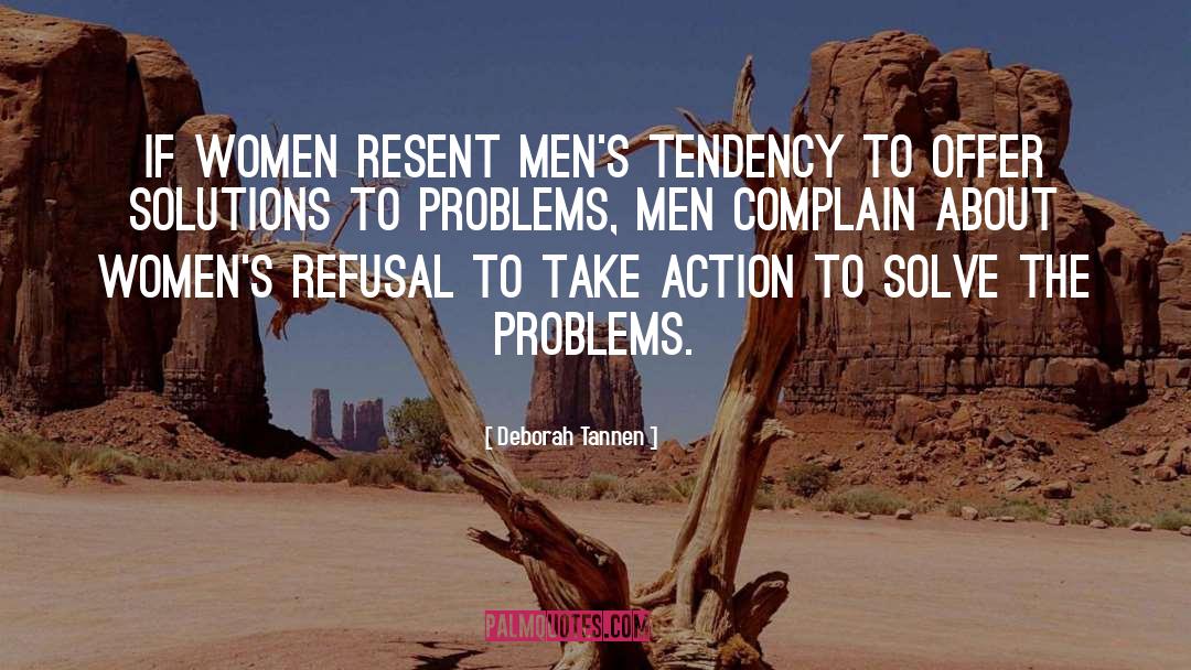 Deborah Tannen Quotes: If women resent men's tendency