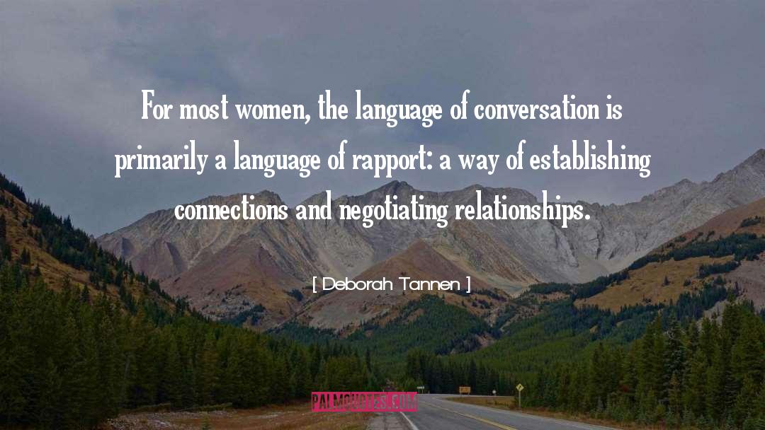 Deborah Tannen Quotes: For most women, the language