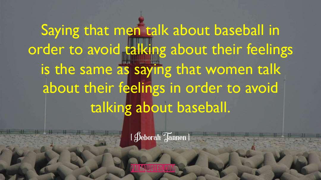 Deborah Tannen Quotes: Saying that men talk about