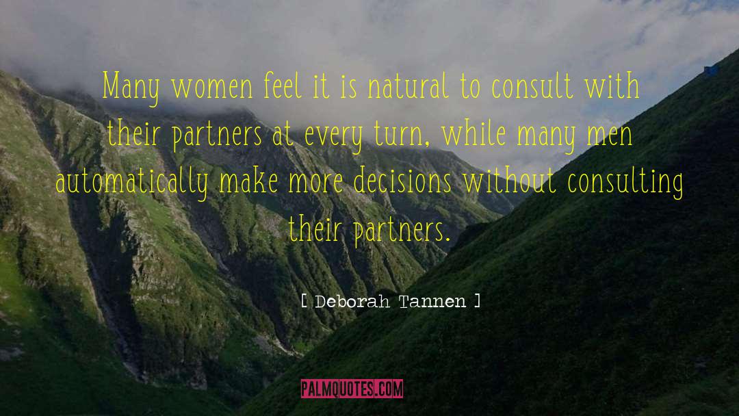 Deborah Tannen Quotes: Many women feel it is