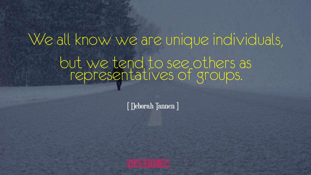 Deborah Tannen Quotes: We all know we are