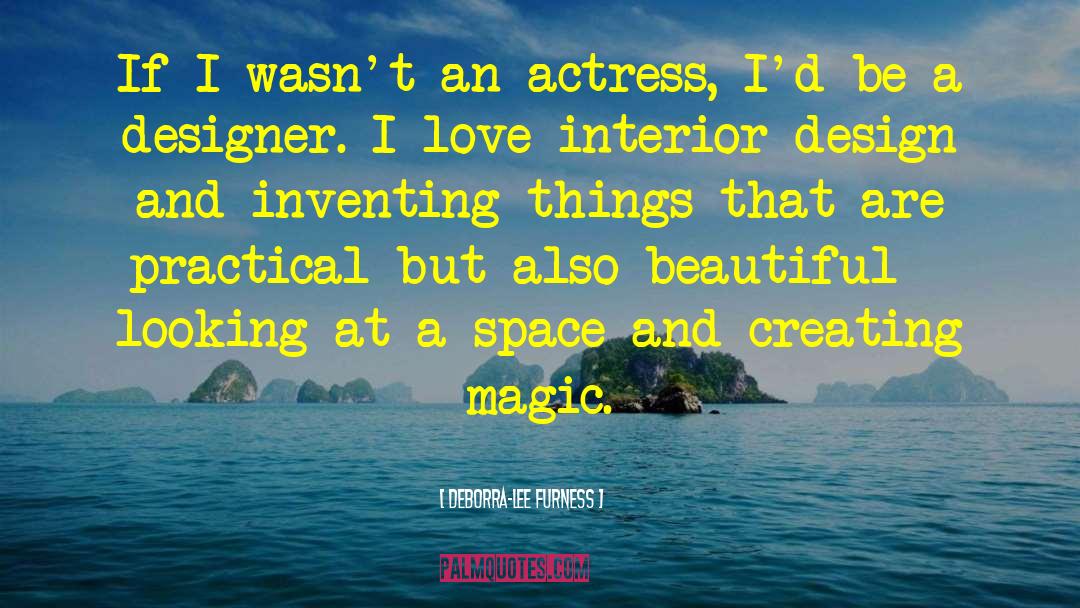 Deborra-Lee Furness Quotes: If I wasn't an actress,