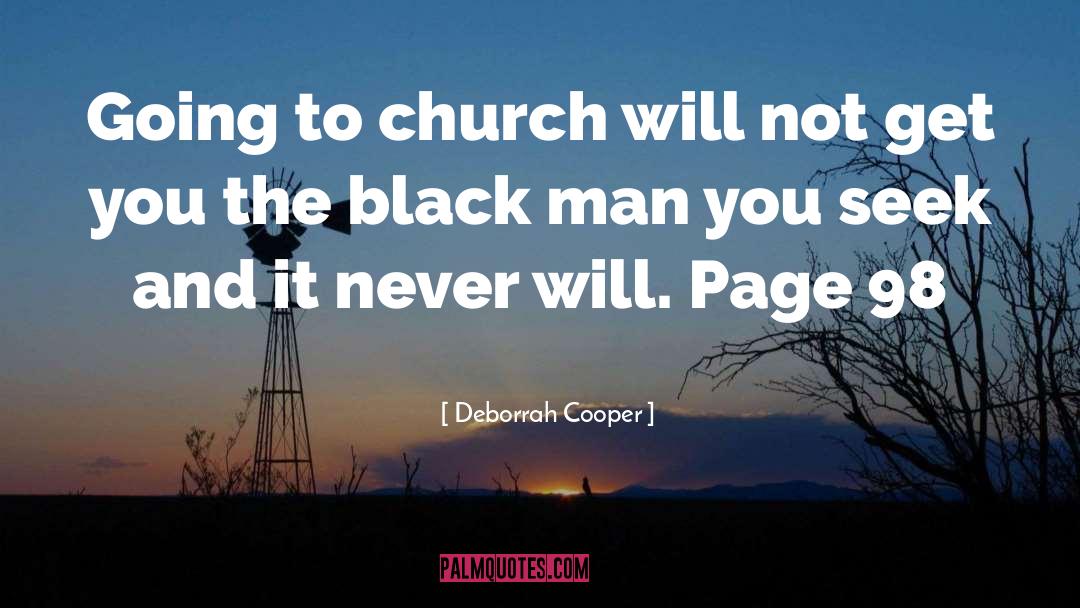 Deborrah Cooper Quotes: Going to church will not