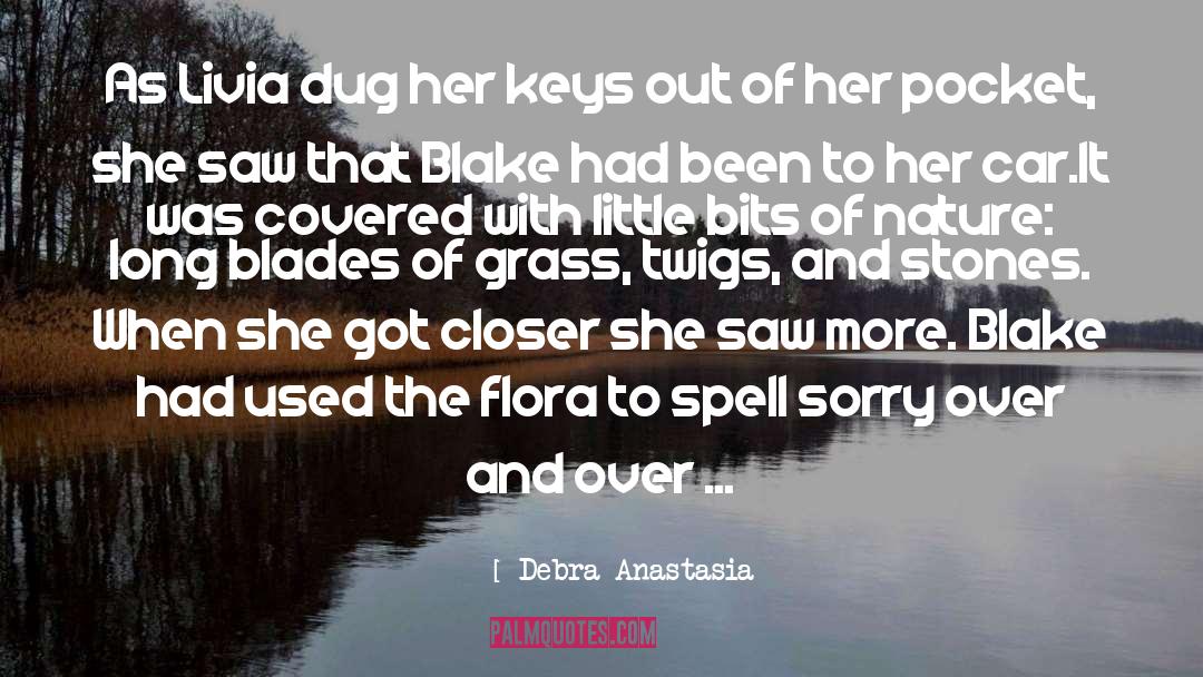 Debra Anastasia Quotes: As Livia dug her keys