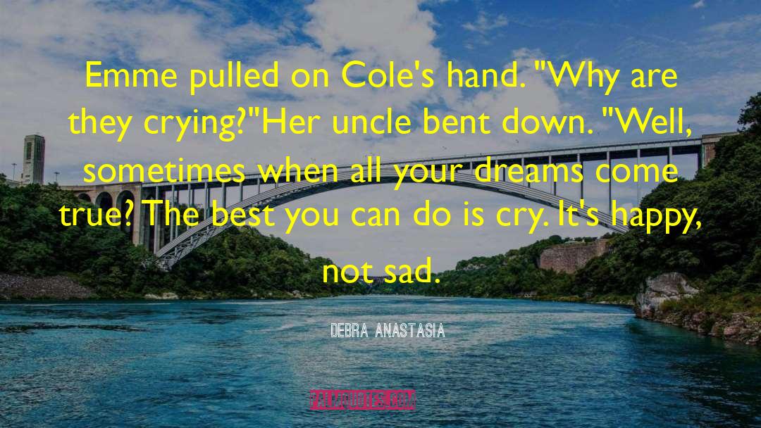 Debra Anastasia Quotes: Emme pulled on Cole's hand.