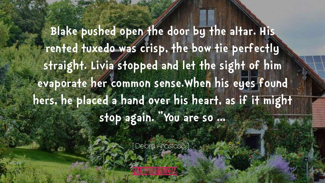 Debra Anastasia Quotes: Blake pushed open the door