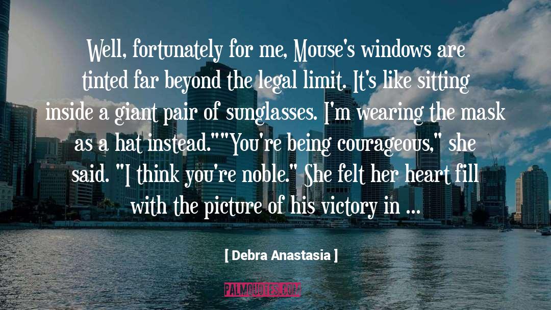 Debra Anastasia Quotes: Well, fortunately for me, Mouse's