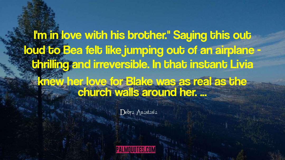 Debra Anastasia Quotes: I'm in love with his