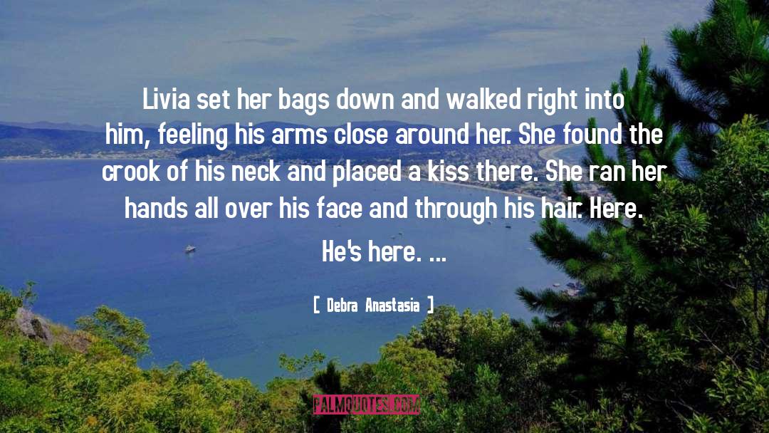 Debra Anastasia Quotes: Livia set her bags down