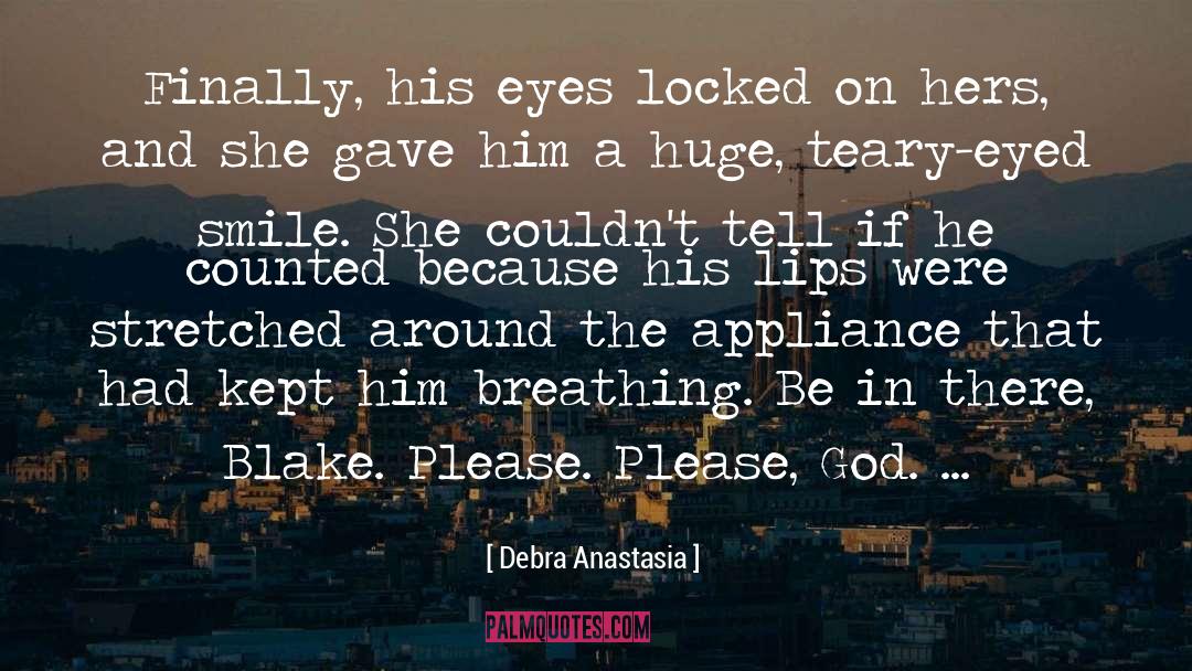 Debra Anastasia Quotes: Finally, his eyes locked on