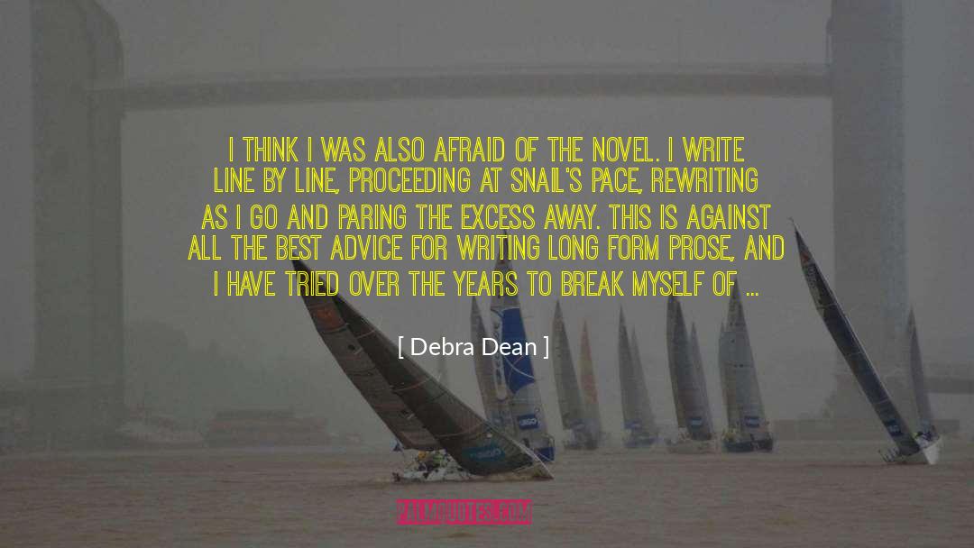 Debra Dean Quotes: I think I was also
