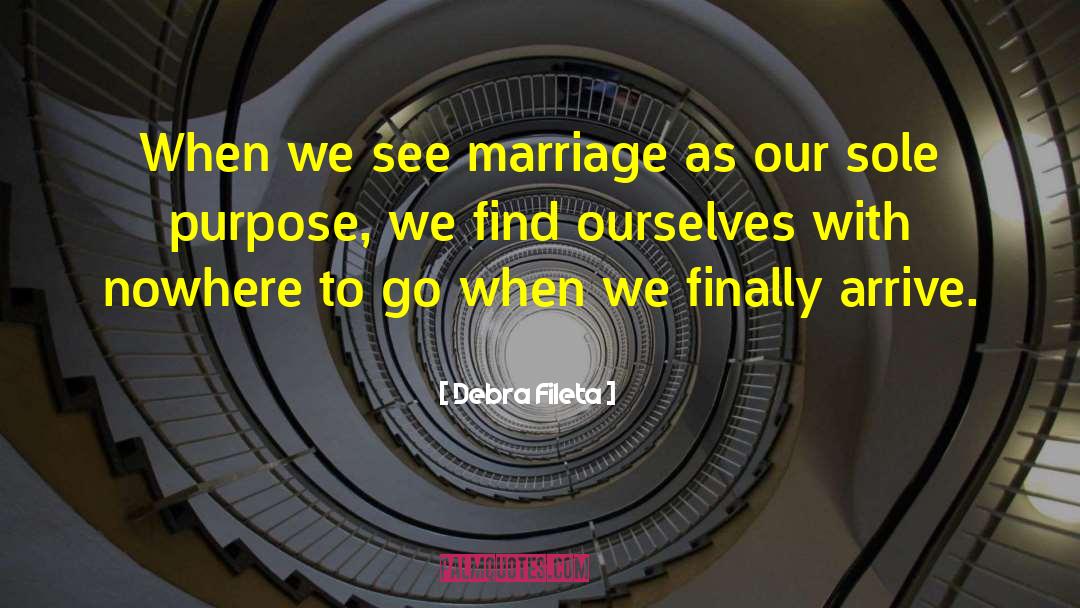 Debra Fileta Quotes: When we see marriage as
