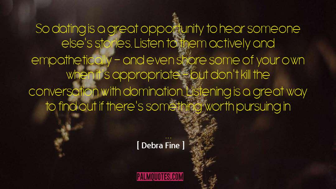 Debra Fine Quotes: So dating is a great