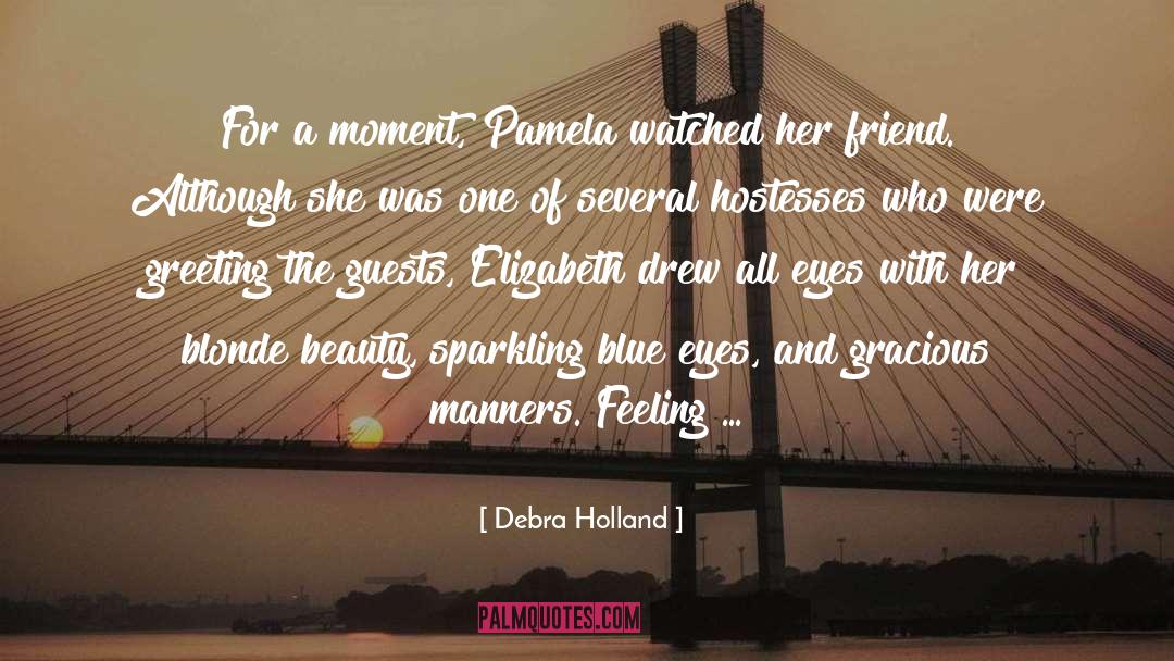 Debra Holland Quotes: For a moment, Pamela watched