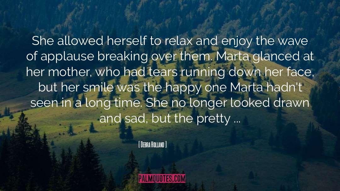 Debra Holland Quotes: She allowed herself to relax