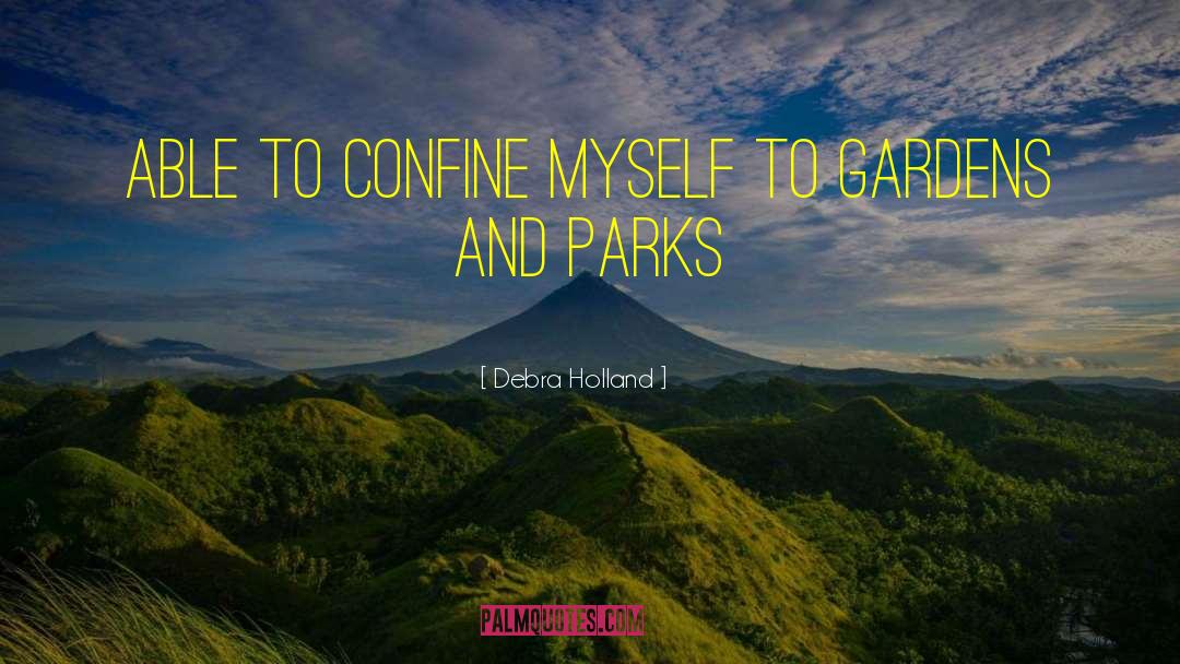 Debra Holland Quotes: able to confine myself to