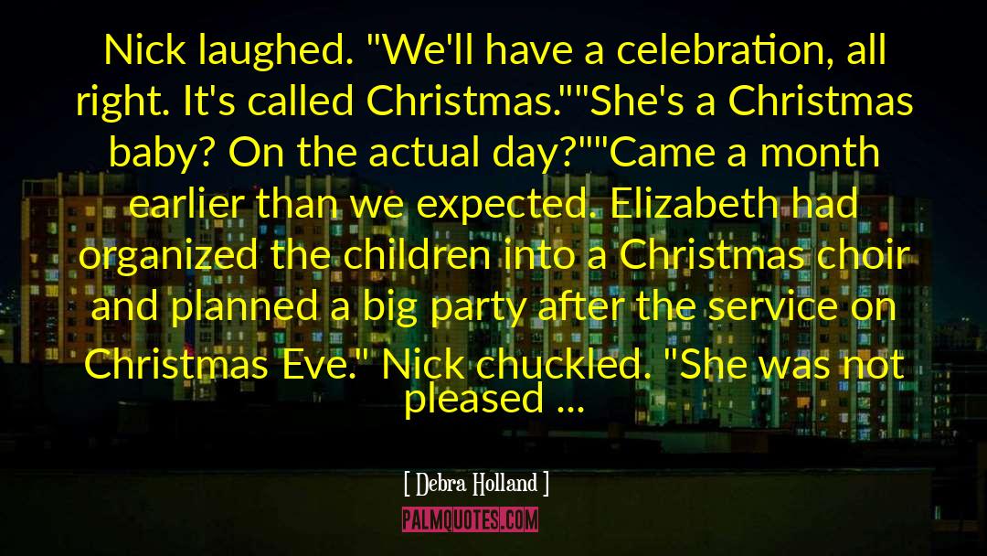 Debra Holland Quotes: Nick laughed. 