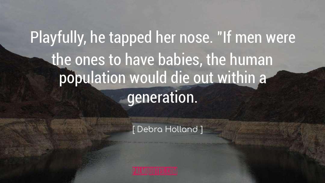 Debra Holland Quotes: Playfully, he tapped her nose.