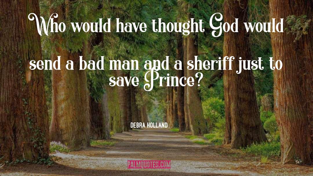 Debra Holland Quotes: Who would have thought God