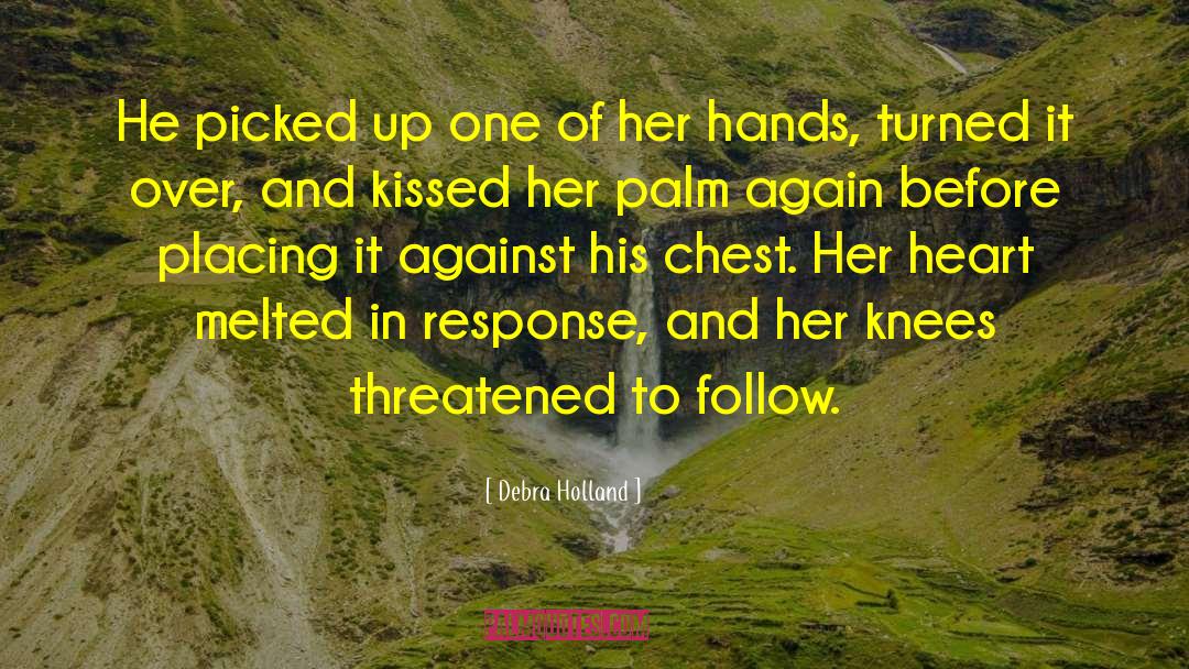 Debra Holland Quotes: He picked up one of