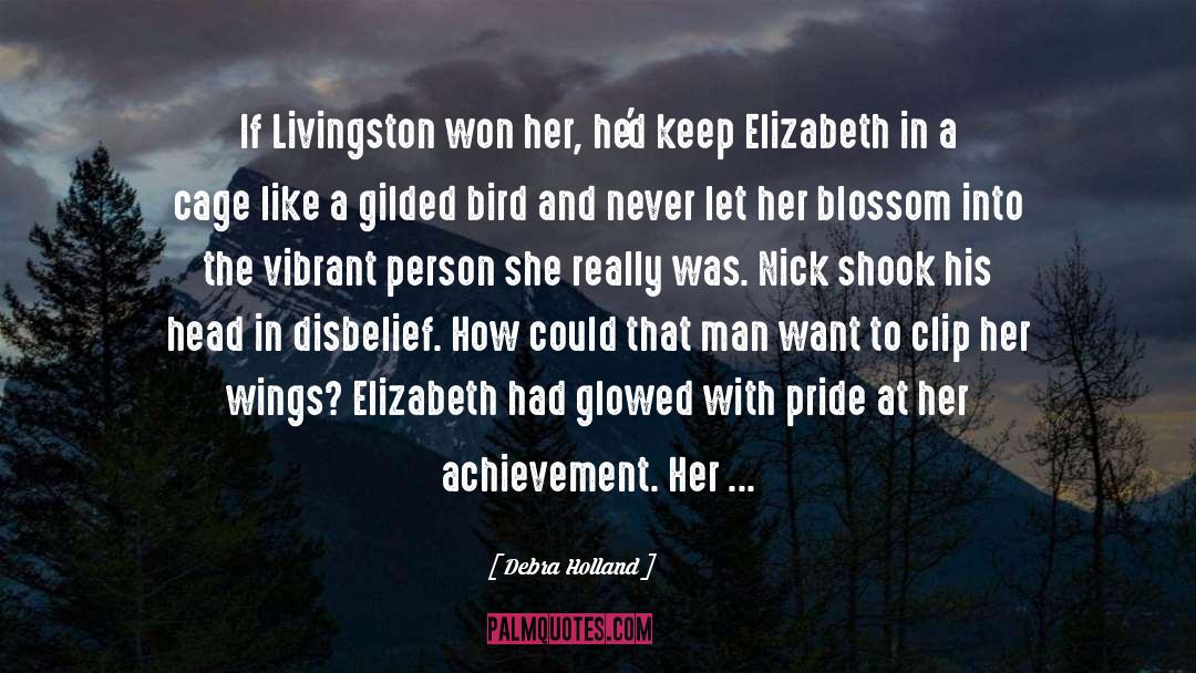 Debra Holland Quotes: If Livingston won her, he'd