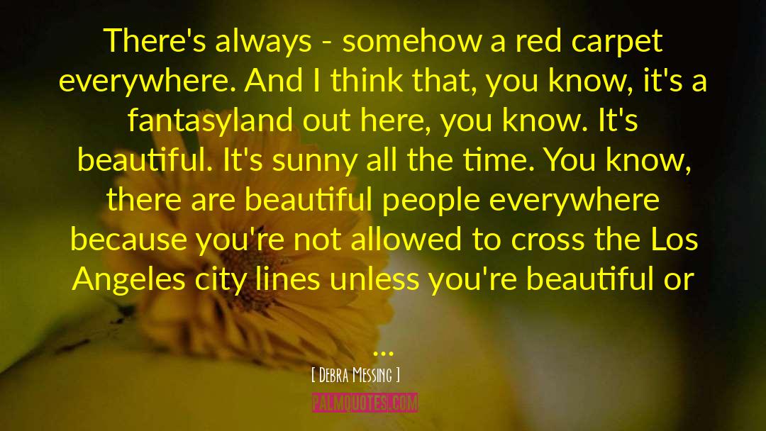 Debra Messing Quotes: There's always - somehow a