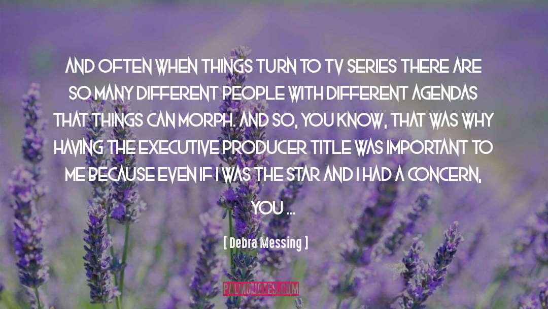 Debra Messing Quotes: And often when things turn