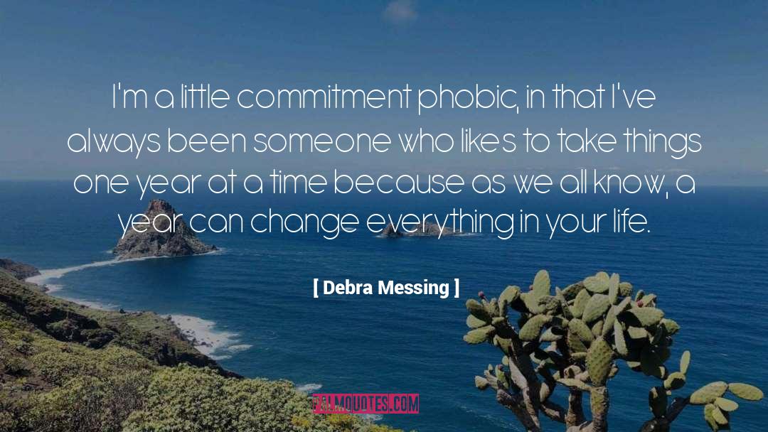 Debra Messing Quotes: I'm a little commitment phobic,