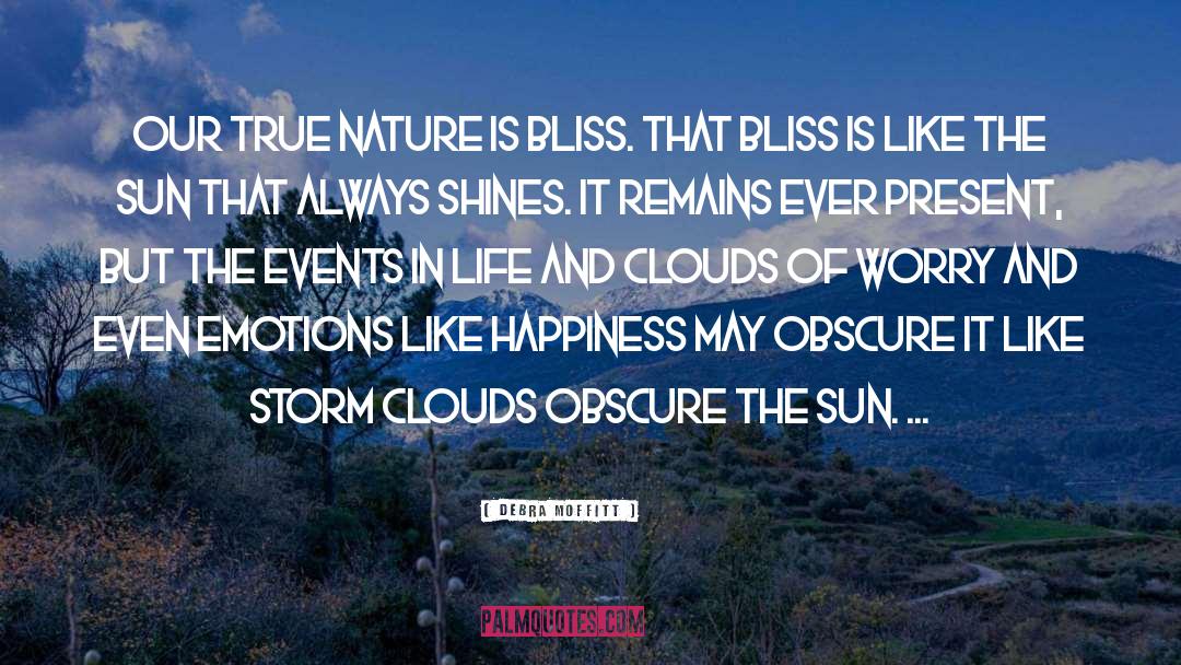 Debra Moffitt Quotes: Our true nature is bliss.