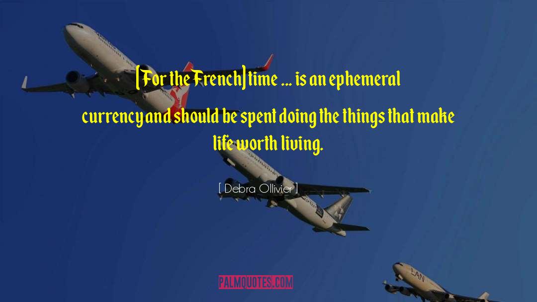 Debra Ollivier Quotes: [For the French] time ...
