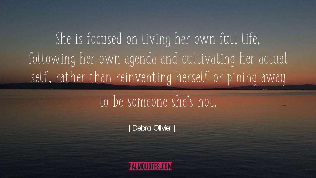 Debra Ollivier Quotes: She is focused on living