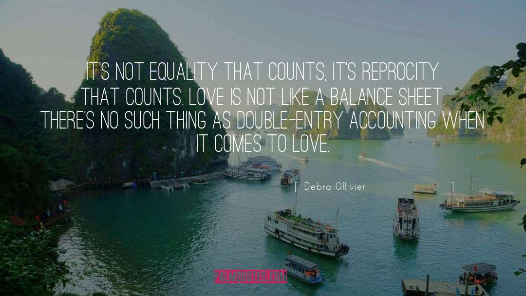 Debra Ollivier Quotes: It's not equality that counts,