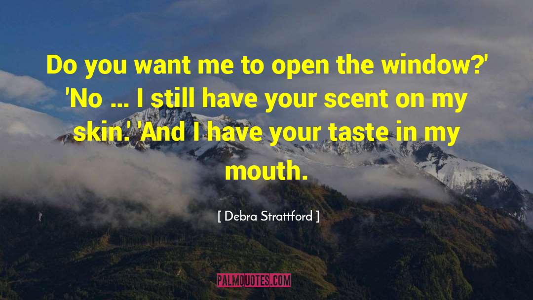 Debra Strattford Quotes: Do you want me to