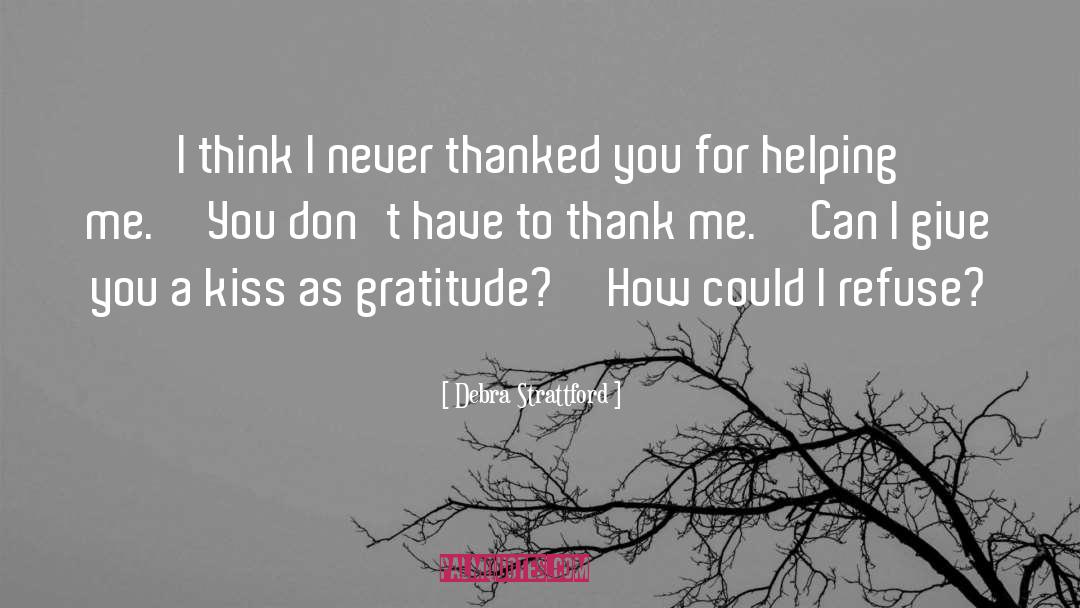 Debra Strattford Quotes: I think I never thanked