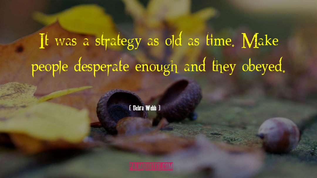 Debra Webb Quotes: It was a strategy as