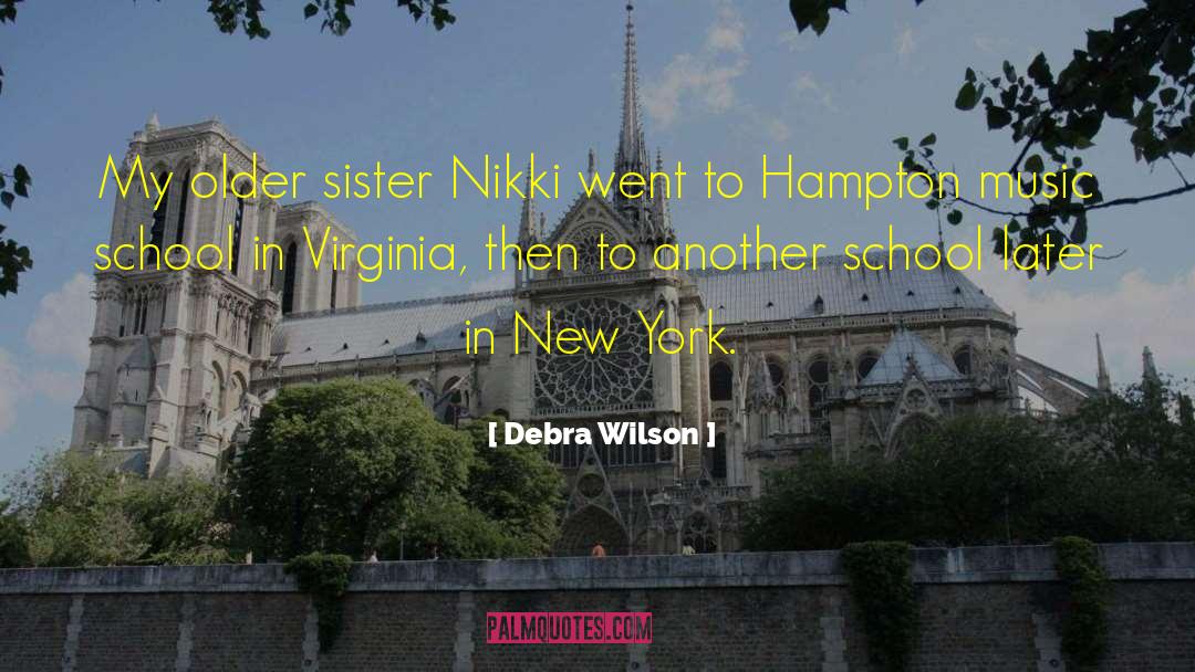 Debra Wilson Quotes: My older sister Nikki went