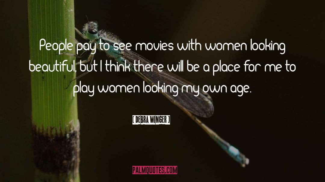 Debra Winger Quotes: People pay to see movies