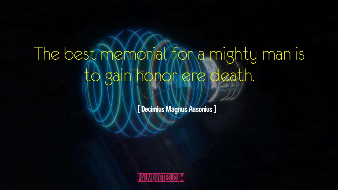 Decimius Magnus Ausonius Quotes: The best memorial for a