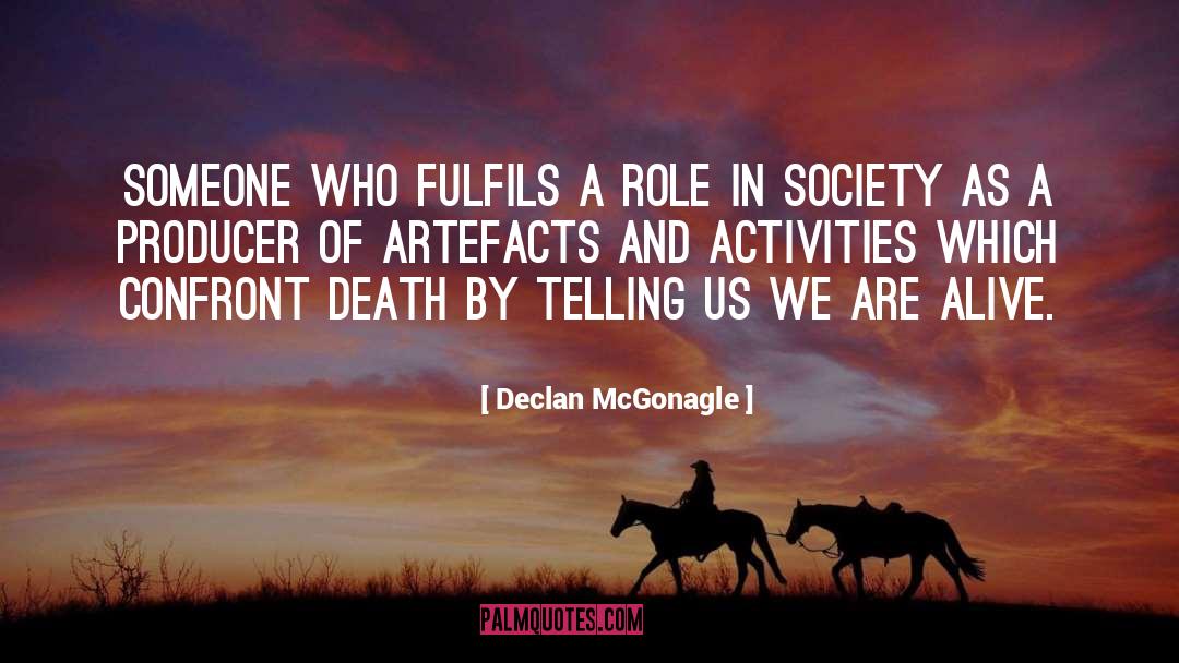 Declan McGonagle Quotes: someone who fulfils a role