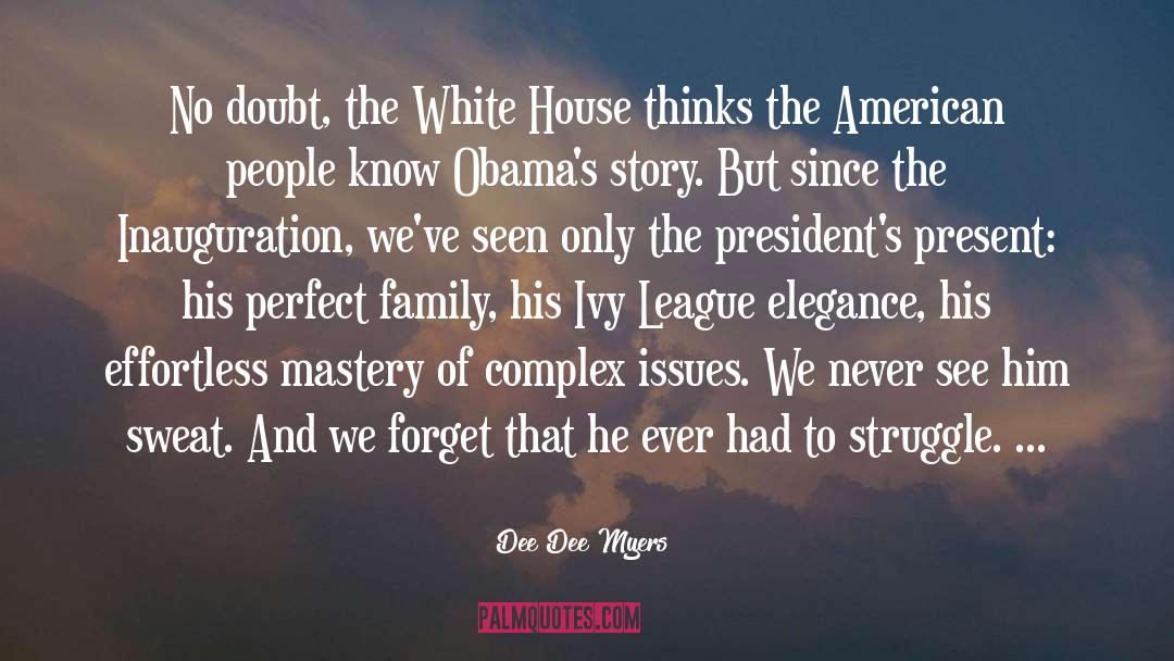 Dee Dee Myers Quotes: No doubt, the White House