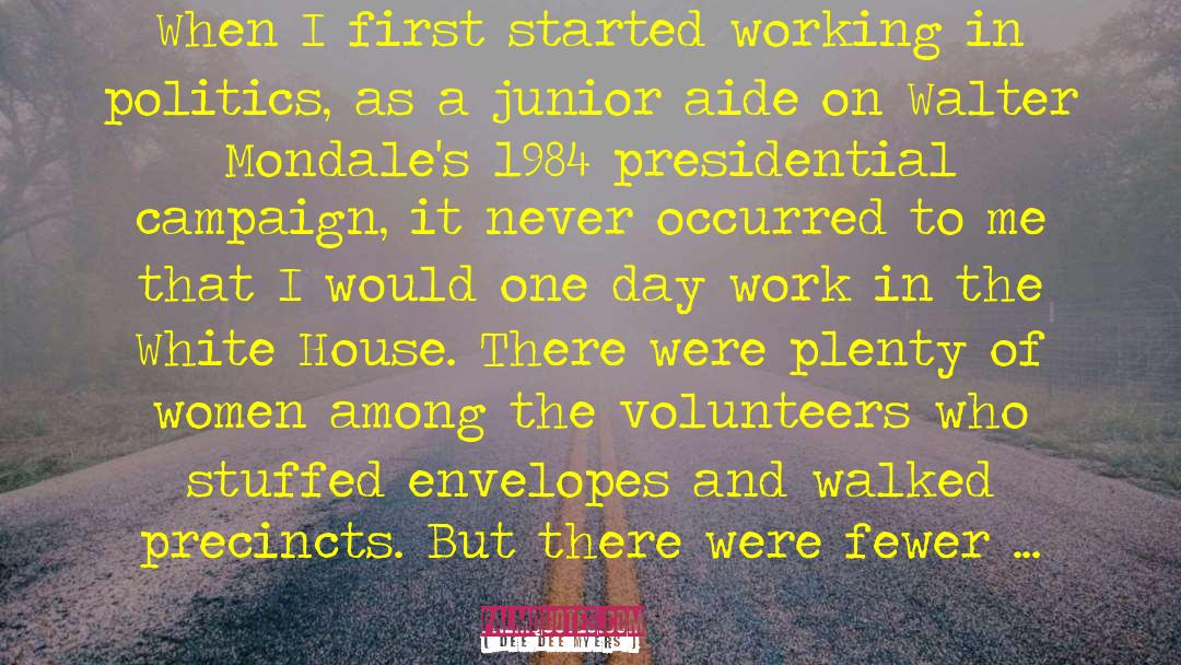 Dee Dee Myers Quotes: When I first started working