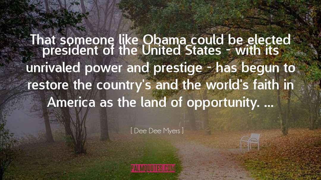 Dee Dee Myers Quotes: That someone like Obama could